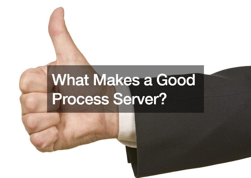 What Makes a Good Process Server?
