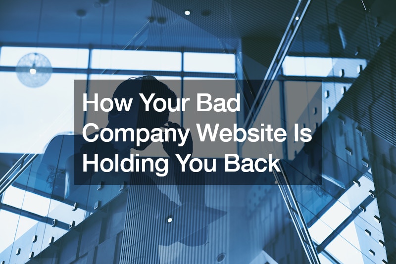 How Your Bad Company Website Is Holding You Back