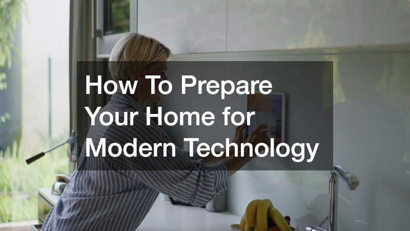 How To Prepare Your Home for Modern Technology